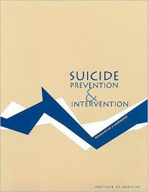 Suicide Prevention and Intervention : Summary of a Workshop, Paperback Book