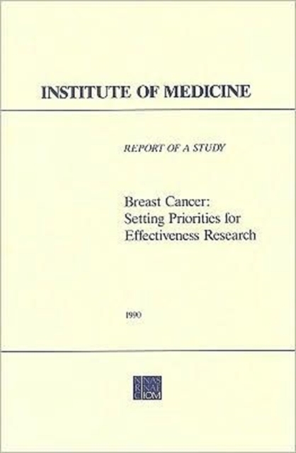 Breast Cancer : Setting Priorities for Effectiveness Research, Paperback / softback Book
