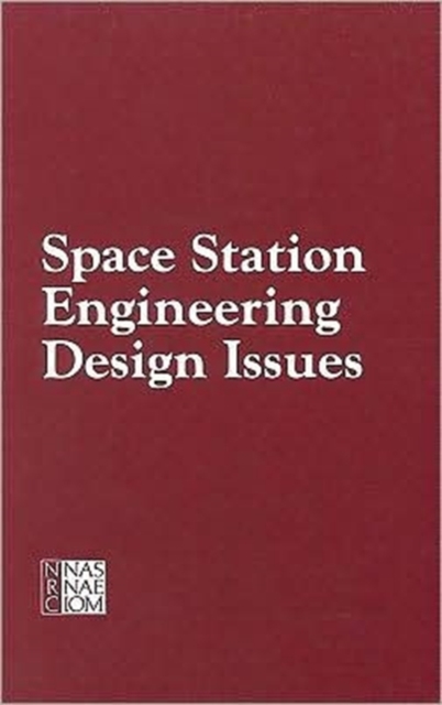 Space Station Engineering Design Issues : Report of a Workshop, Paperback / softback Book