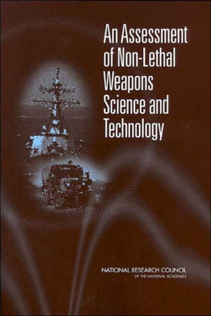 An Assessment of Non-Lethal Weapons Science and Technology, Paperback / softback Book