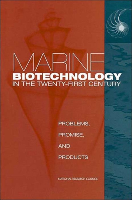 Marine Biotechnology in the Twenty-First Century : Problems, Promise, and Products, Paperback / softback Book