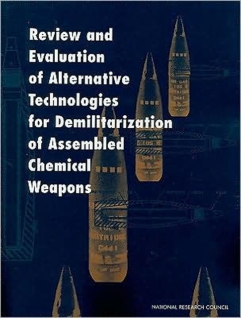 Review and Evaluation of Alternative Technologies for Demilitarization of Assembled Chemical Weapons, Paperback Book