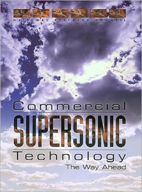 Commercial Supersonic Technology : The Way Ahead, Paperback Book