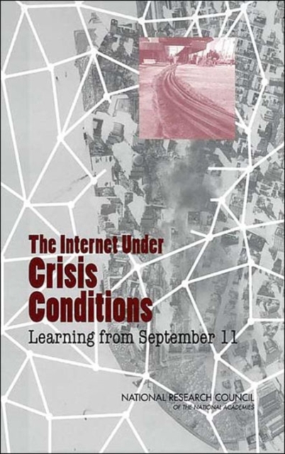 The Internet Under Crisis Conditions : Learning from September 11, Paperback / softback Book