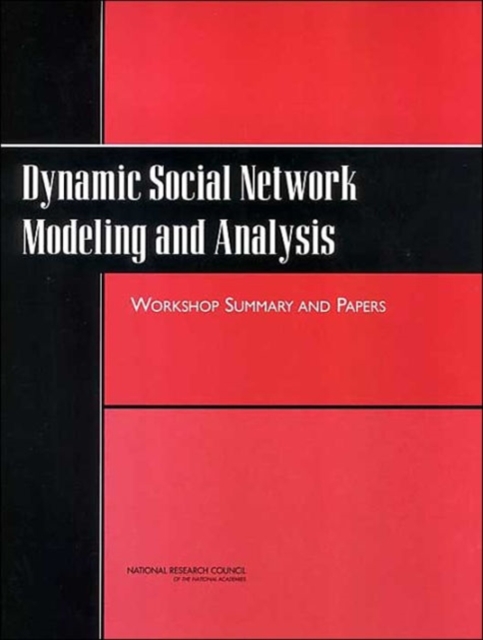 Dynamic Social Network Modeling and Analysis : Workshop Summary and Papers, Paperback / softback Book