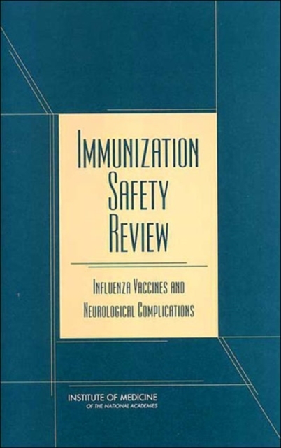 Immunization Safety Review : Influenza Vaccines and Neurological Complications, Paperback / softback Book