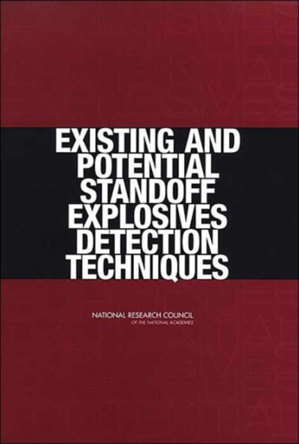 Existing and Potential Standoff Explosives Detection Techniques, Paperback / softback Book