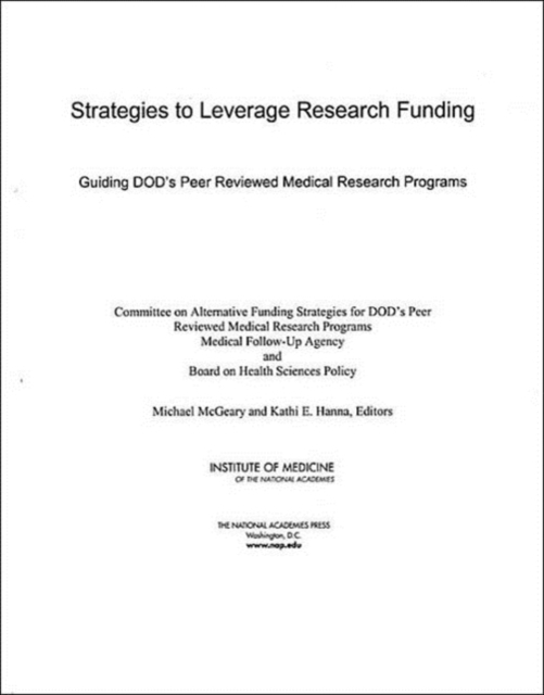 Strategies to Leverage Research Funding : Guiding DOD's Peer Reviewed Medical Research Programs, Paperback / softback Book