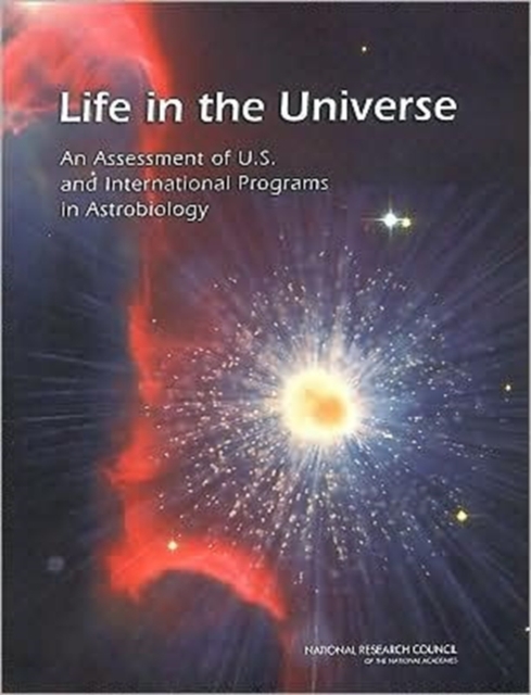 Life in the Universe : An Assessment of U.S. and International Programs in Astrobiology, Paperback Book