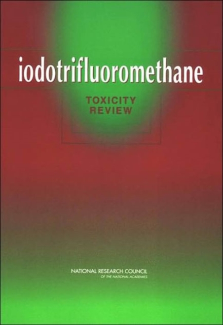 Iodotrifluoromethane : Toxicity Review, Paperback / softback Book