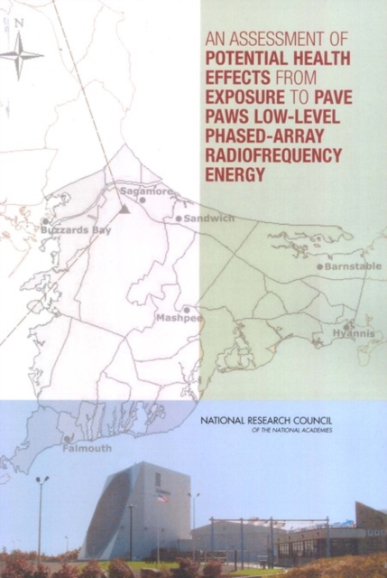 An Assessment of Potential Health Effects from Exposure to PAVE PAWS Low-Level Phased-Array Radiofrequency Energy, Paperback / softback Book
