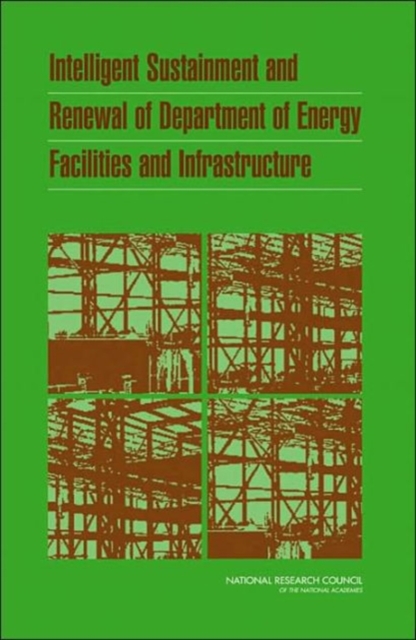 Intelligent Sustainment and Renewal of Department of Energy Facilities and Infrastructure, Paperback / softback Book