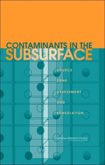 Contaminants in the Subsurface : Source Zone Assessment and Remediation, Hardback Book