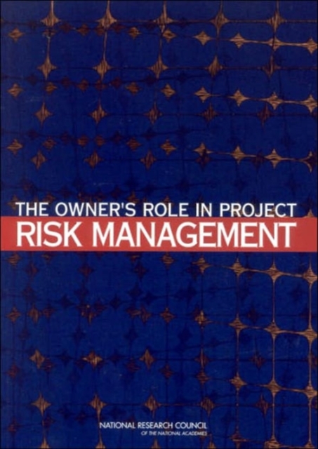 The Owner's Role in Project Risk Management, Paperback / softback Book
