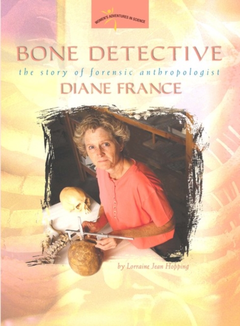 Bone Detective : The Story of Forensic Anthropologist Diane France, Paperback / softback Book