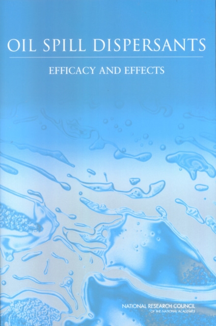 Oil Spill Dispersants : Efficacy and Effects, Paperback / softback Book