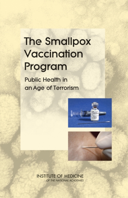 The Smallpox Vaccination Program : Public Health in an Age of Terrorism, Paperback / softback Book