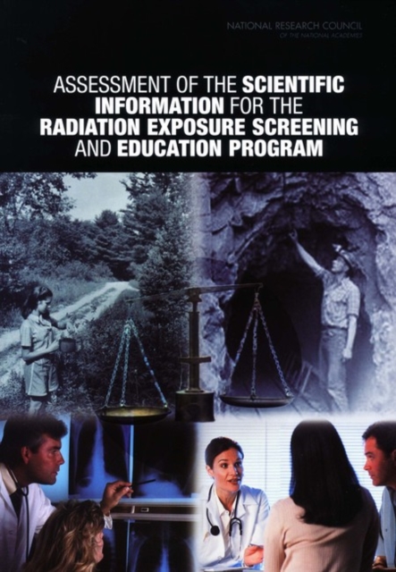 Assessment of the Scientific Information for the Radiation Exposure Screening and Education Program, Paperback / softback Book