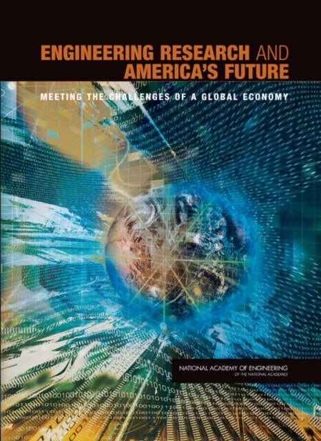 Engineering Research and America's Future : Meeting the Challenges of a Global Economy, Paperback / softback Book