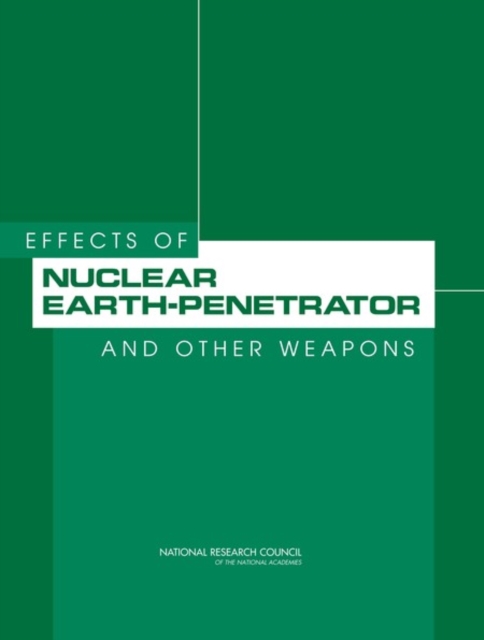Effects of Nuclear Earth-Penetrator and Other Weapons, Paperback / softback Book