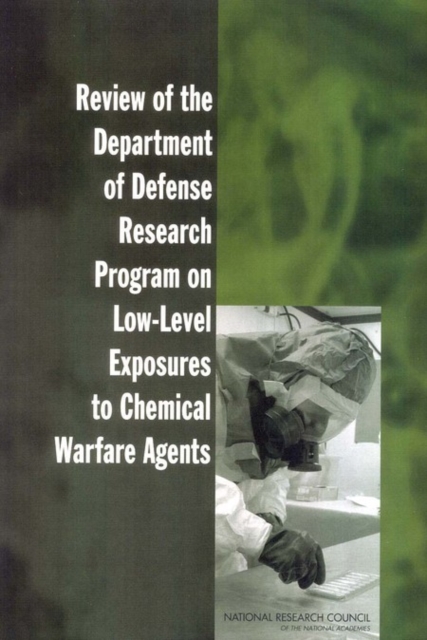 Review of the Department of Defense Research Program on Low-Level Exposures to Chemical Warfare Agents, Paperback / softback Book