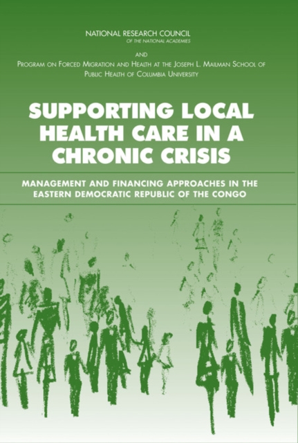 Supporting Local Health Care in a Chronic Crisis : Management and Financing Approaches in the Eastern Democratic Republic of the Congo, Paperback / softback Book