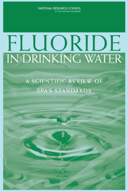 Fluoride in Drinking Water : A Scientific Review of EPA's Standards, Paperback / softback Book