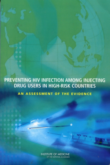 Preventing HIV Infection Among Injecting Drug Users in High-Risk Countries : An Assessment of the Evidence, Paperback / softback Book