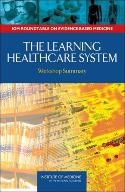 The Learning Healthcare System : Workshop Summary, Paperback / softback Book