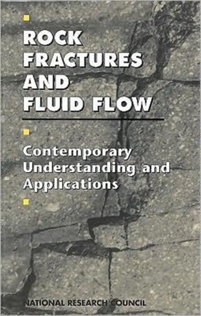 Rock Fractures and Fluid Flow : Contemporary Understanding and Applications, Paperback / softback Book