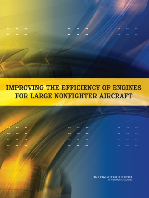Improving the Efficiency of Engines for Large Nonfighter Aircraft, Paperback / softback Book