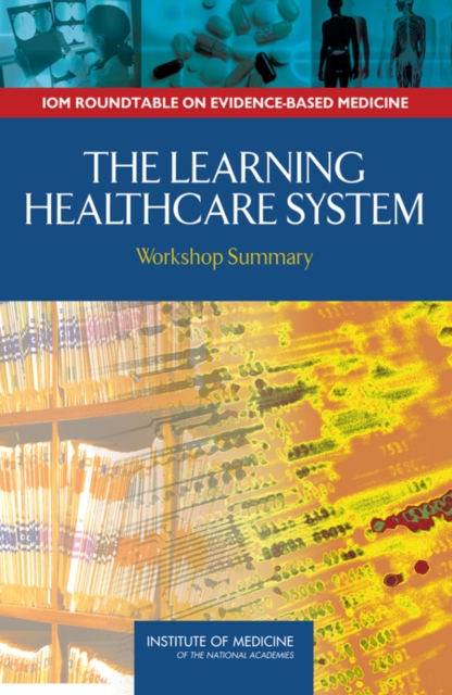 The Learning Healthcare System : Workshop Summary, PDF eBook