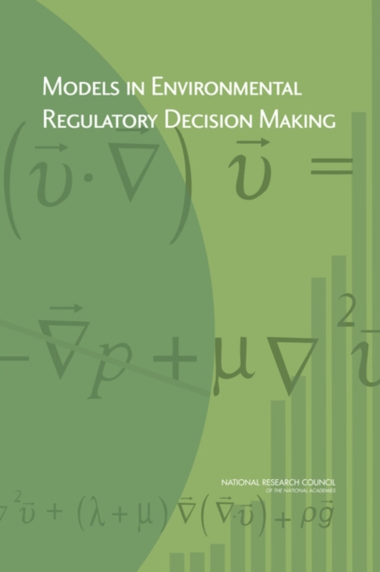 Models in Environmental Regulatory Decision Making, Paperback / softback Book