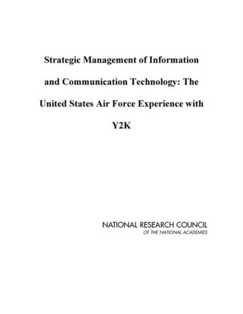 Strategic Management of Information and Communication Technology : The United States Air Force Experience with Y2K, PDF eBook