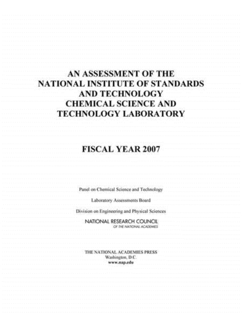 An Assessment of the National Institute of Standards and Technology Chemical Science and Technology Laboratory : Fiscal Year 2007, PDF eBook
