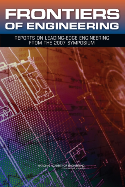 Frontiers of Engineering : Reports on Leading-Edge Engineering from the 2007 Symposium, PDF eBook