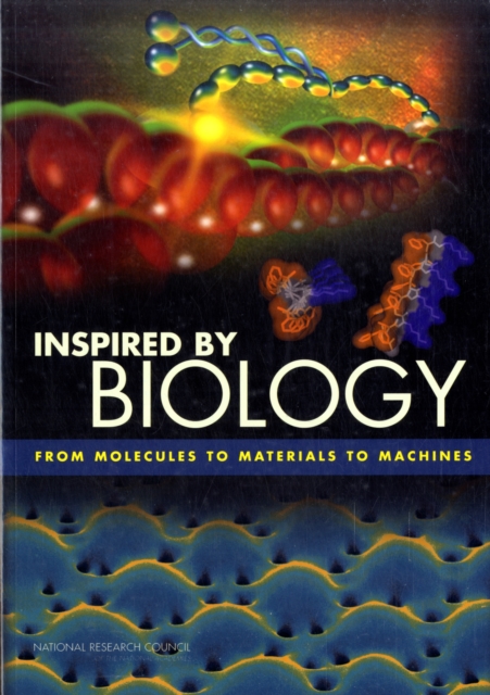 Inspired by Biology : From Molecules to Materials to Machines, Paperback / softback Book