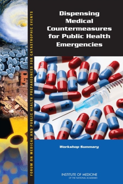 Dispensing Medical Countermeasures for Public Health Emergencies : Workshop Summary, Paperback / softback Book
