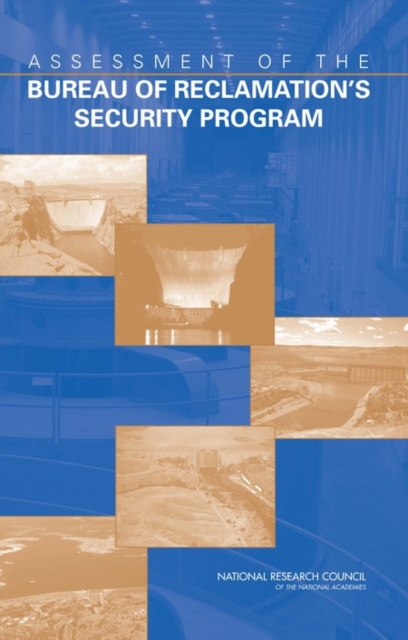 Assessment of the Bureau of Reclamation's Security Program, PDF eBook