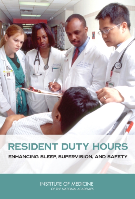 Resident Duty Hours : Enhancing Sleep, Supervision, and Safety, Hardback Book