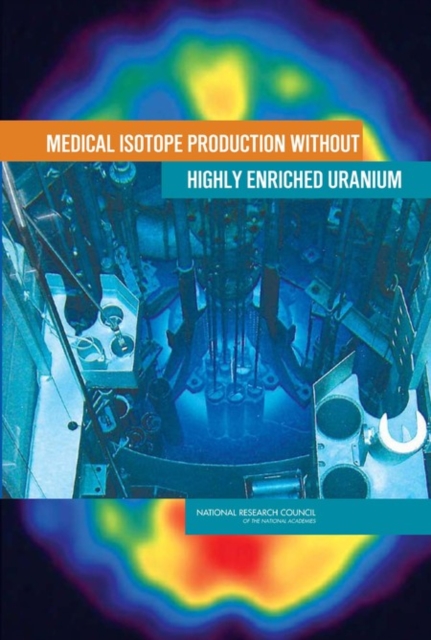 Medical Isotope Production without Highly Enriched Uranium, Paperback / softback Book