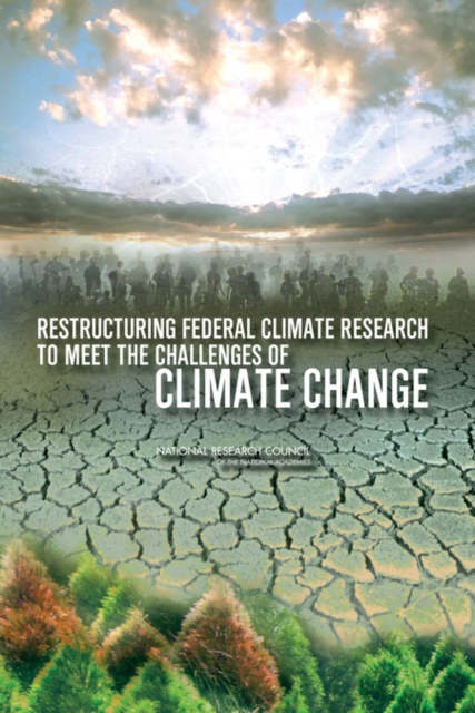 Restructuring Federal Climate Research to Meet the Challenges of Climate Change, PDF eBook