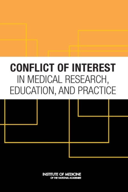 Conflict of Interest in Medical Research, Education, and Practice, Hardback Book