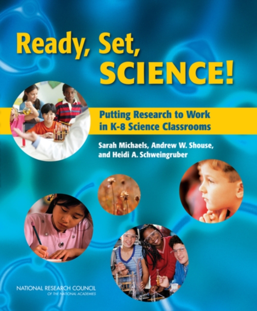 Ready, Set, SCIENCE! : Putting Research to Work in K-8 Science Classrooms, EPUB eBook