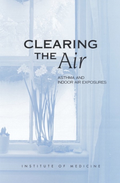 Clearing the Air : Asthma and Indoor Air Exposures, EPUB eBook