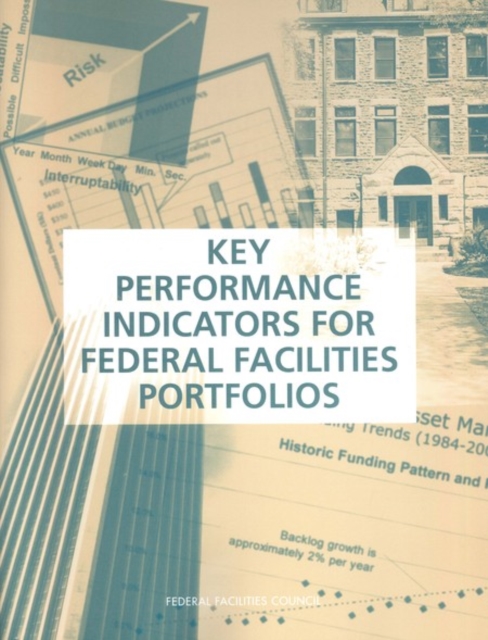 Key Performance Indicators for Federal Facilities Portfolios : Federal Facilities Council Technical Report Number 147, EPUB eBook