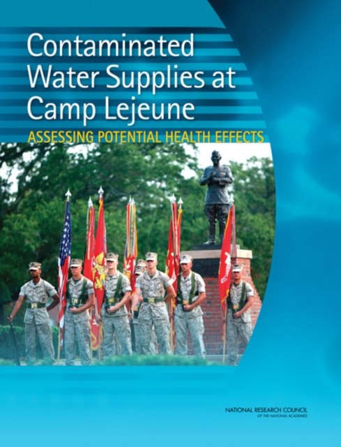 Contaminated Water Supplies at Camp Lejeune : Assessing Potential Health Effects, PDF eBook