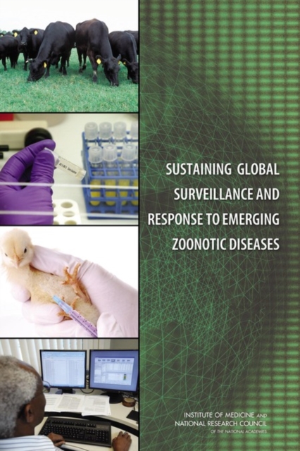 Sustaining Global Surveillance and Response to Emerging Zoonotic Diseases, Paperback / softback Book