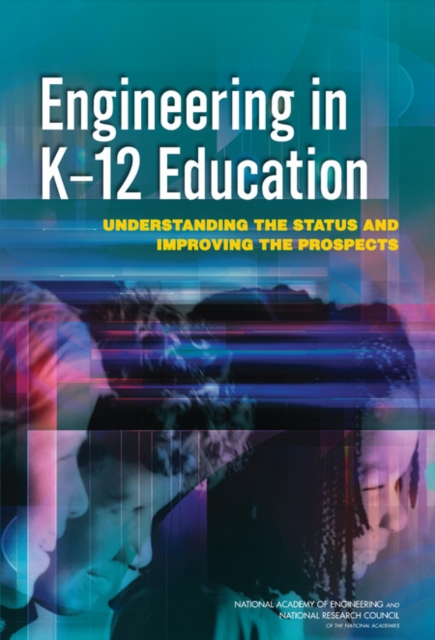 Engineering in K-12 Education : Understanding the Status and Improving the Prospects, PDF eBook