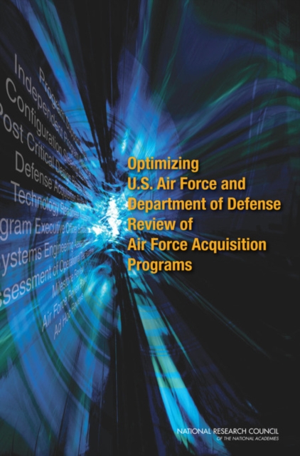 Optimizing U.S. Air Force and Department of Defense Review of Air Force Acquisition Programs, PDF eBook